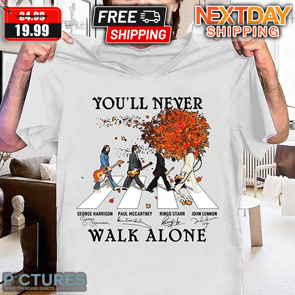 George Harrison Paul McCartney Ringo Starr John Lennon You'll Never Walk Alone Shirt