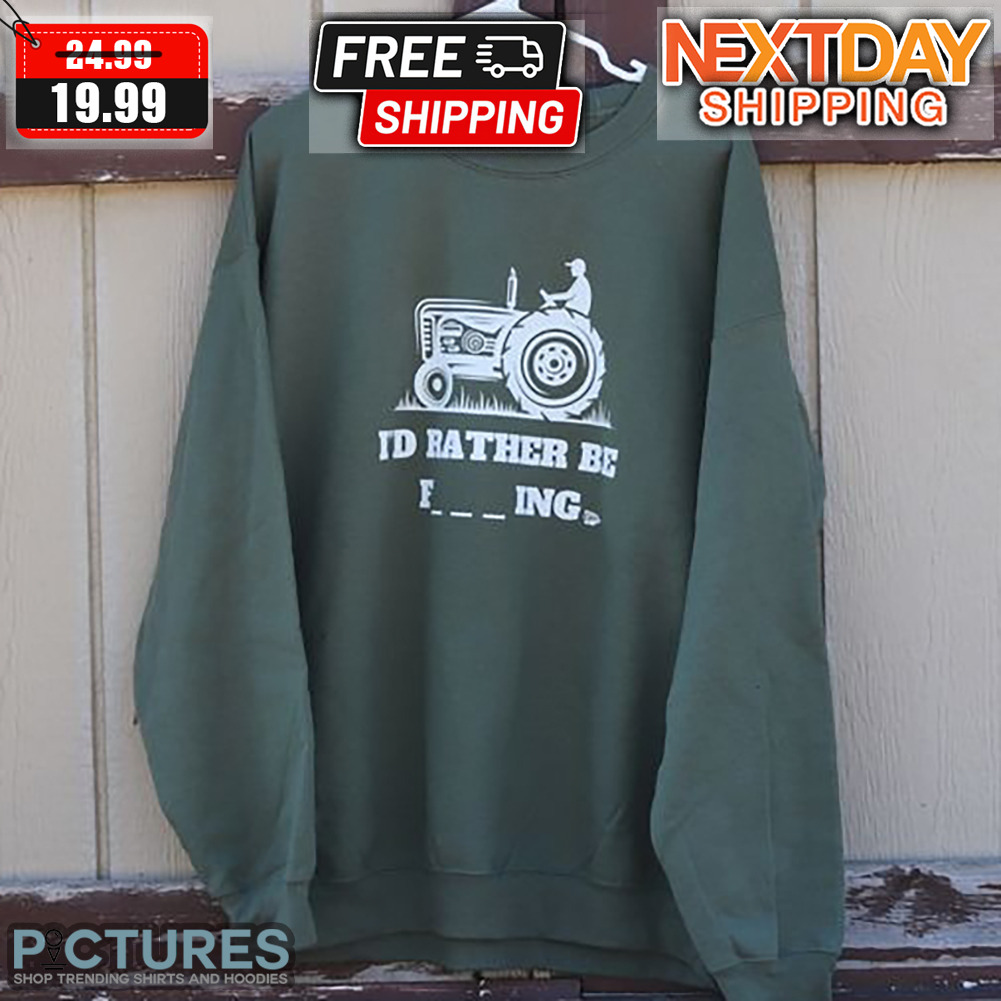 I'd Rather Be Farming Shirt