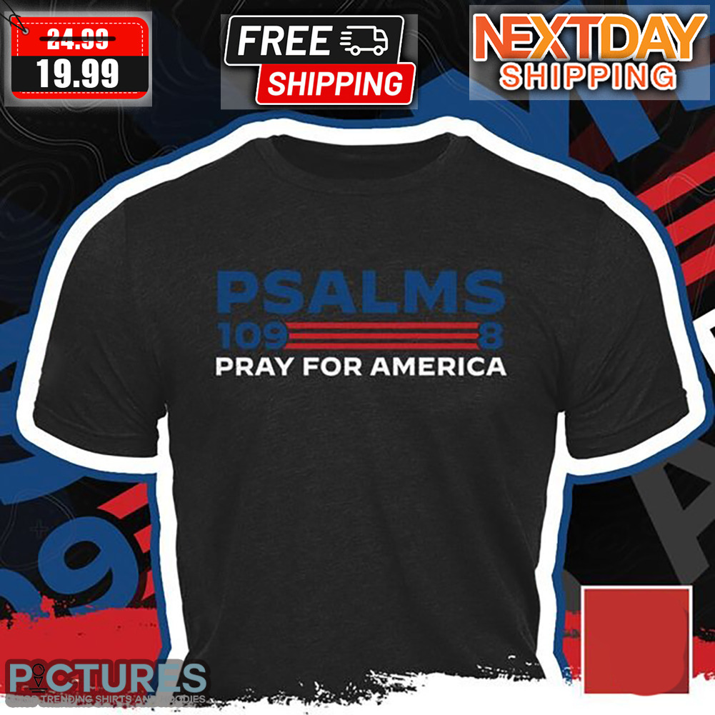 Psalms 1098 Pray For America Shirt