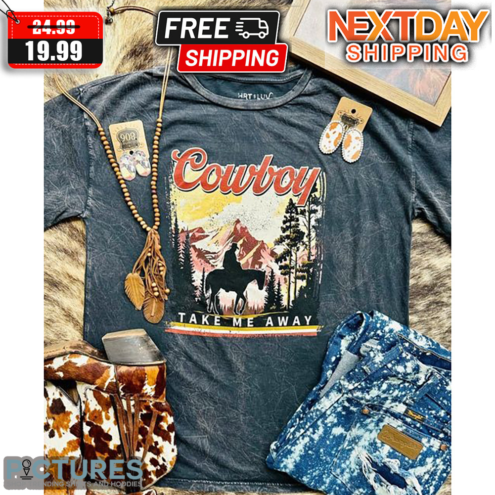 Cowboy Take Me Away Western Shirt