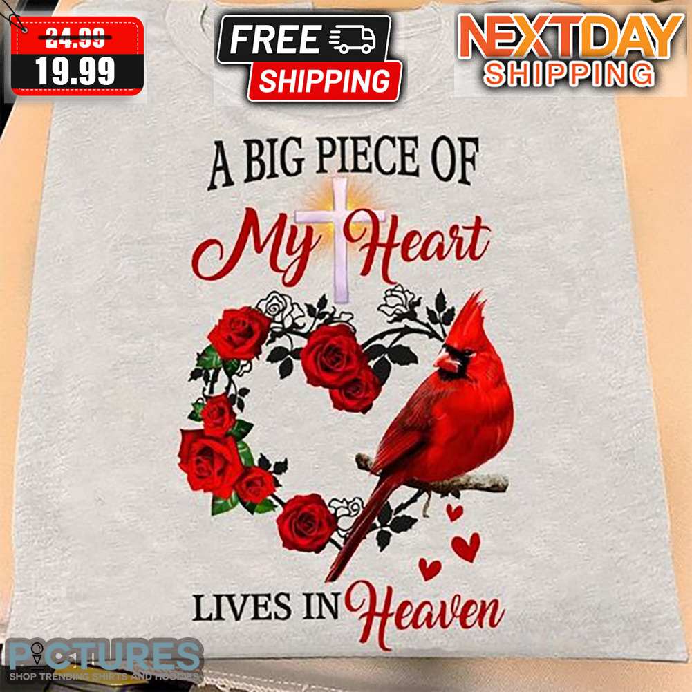Jesus A Big Piece Of My Heart Lives In Heaven Christian Shirt