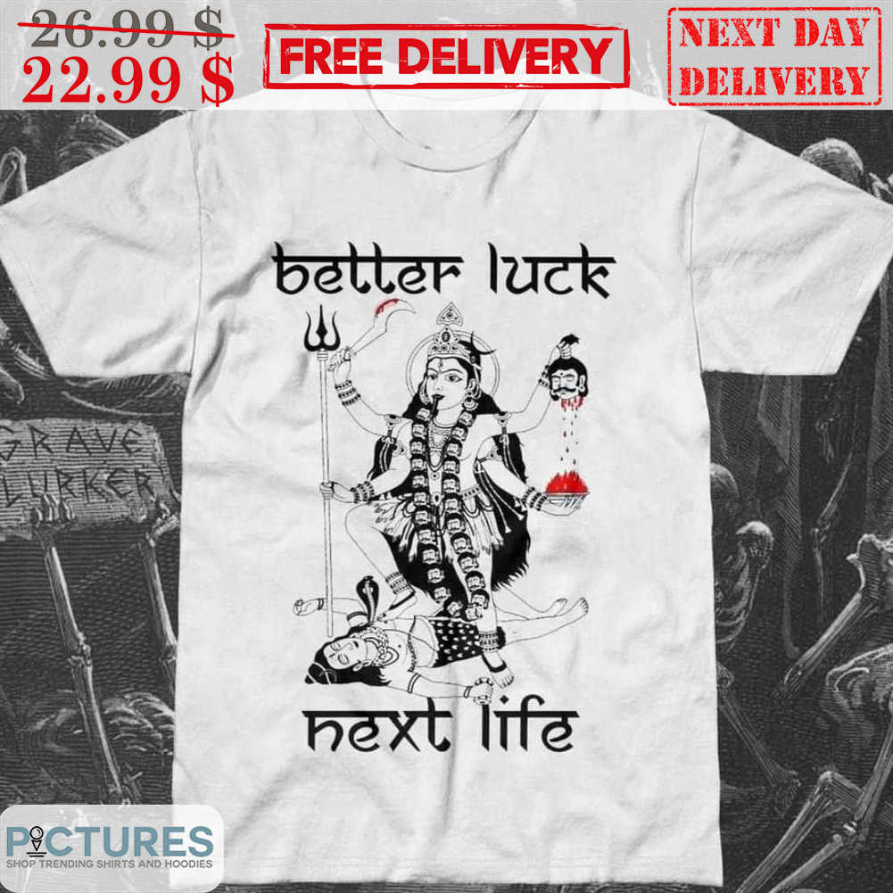Buddha Better Luck Next Life Shirt