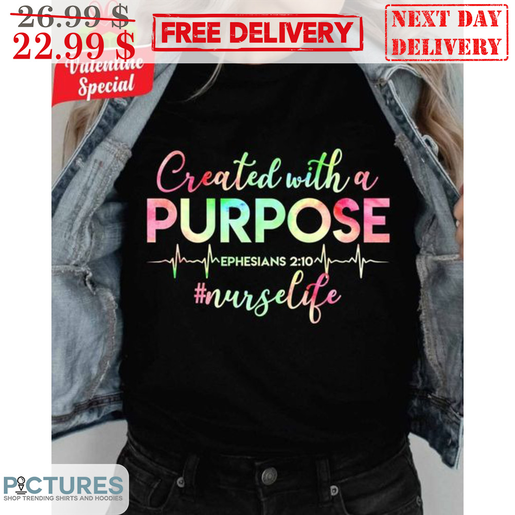 Created With A Purpose Nurse Life Shirt