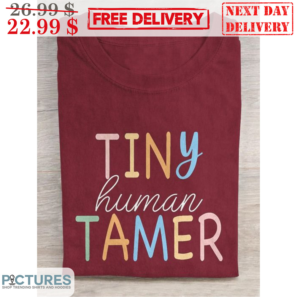 Tiny Human Tamer Shirt