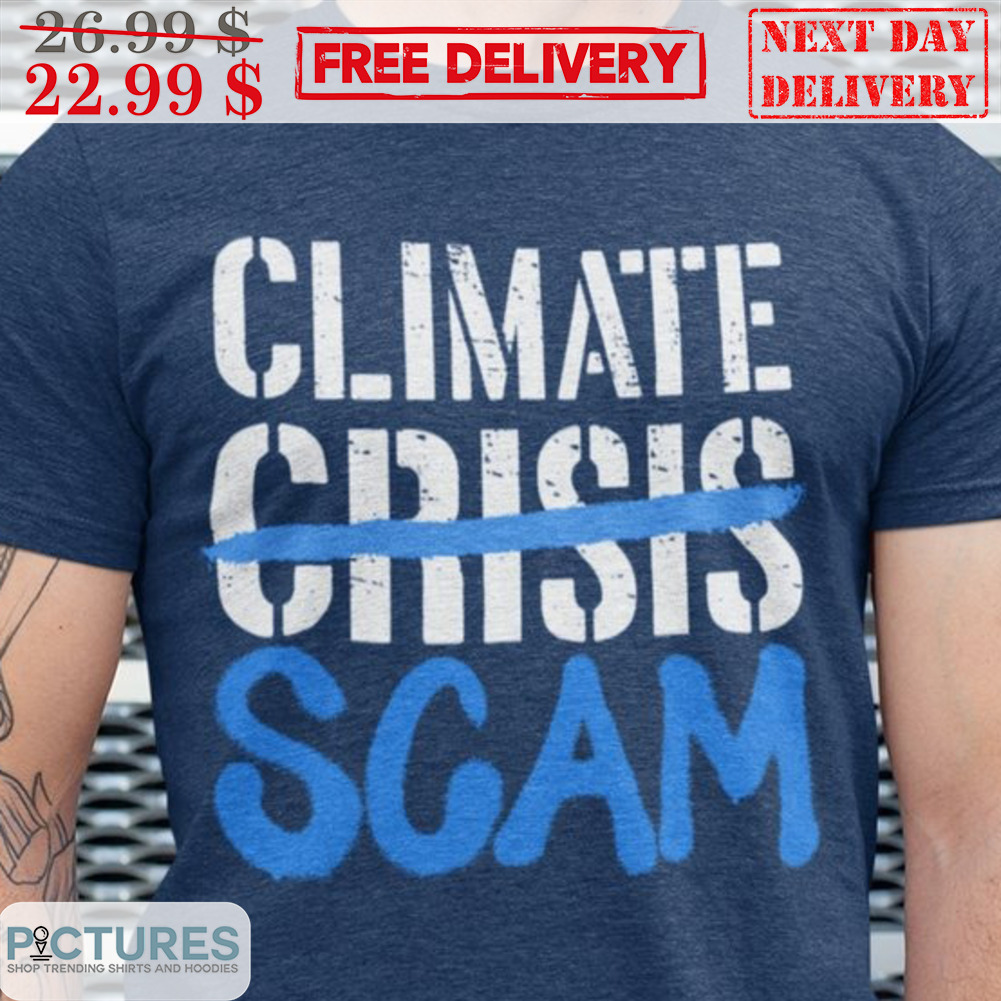 Climate Crisis Scam Vintage Shirt Climate Crisis Scam Vintage Shirt