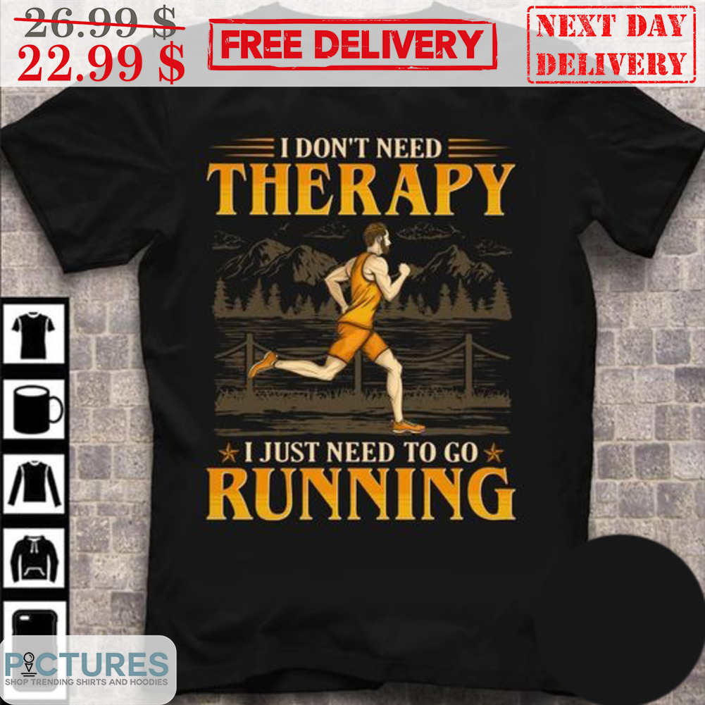 I Don't Need Therapy I Just Need To Go Running Retro Shirt