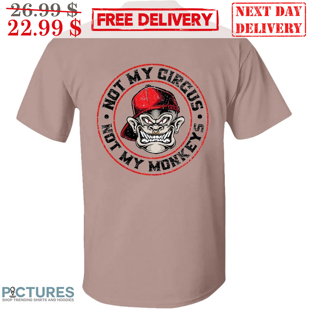 Not My Circus Not My Monkey Vintage Shirt