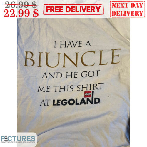 I Have A Biuncle And He Got Me This Shirt At Legoland Shirt