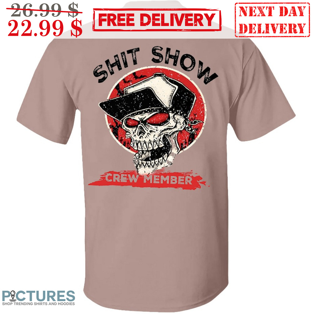 Skull Shit Show Crew Member Shirt