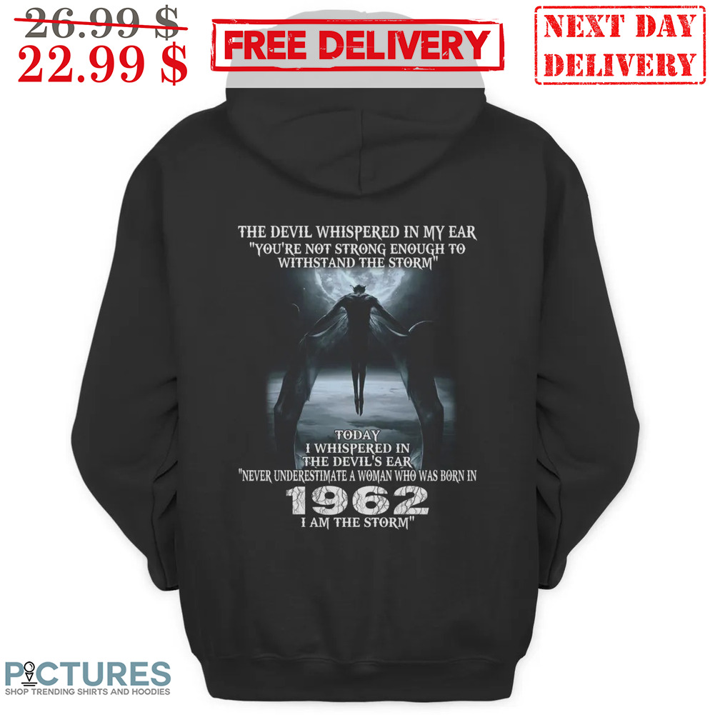 The Devil Whispered In My Ear You're Not Strong Enough To Withstand The Storm Shirt