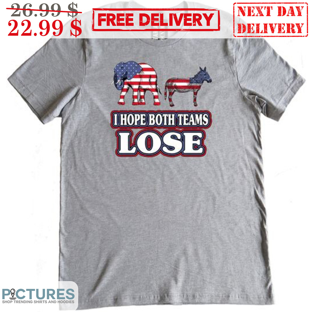 I Hope Both Teams Lose Shirt