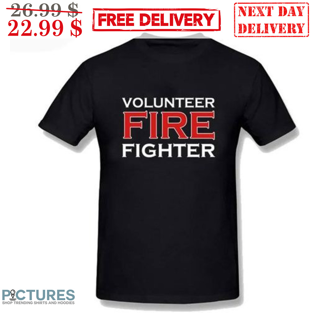 Volunteer Fire Fighter Shirt