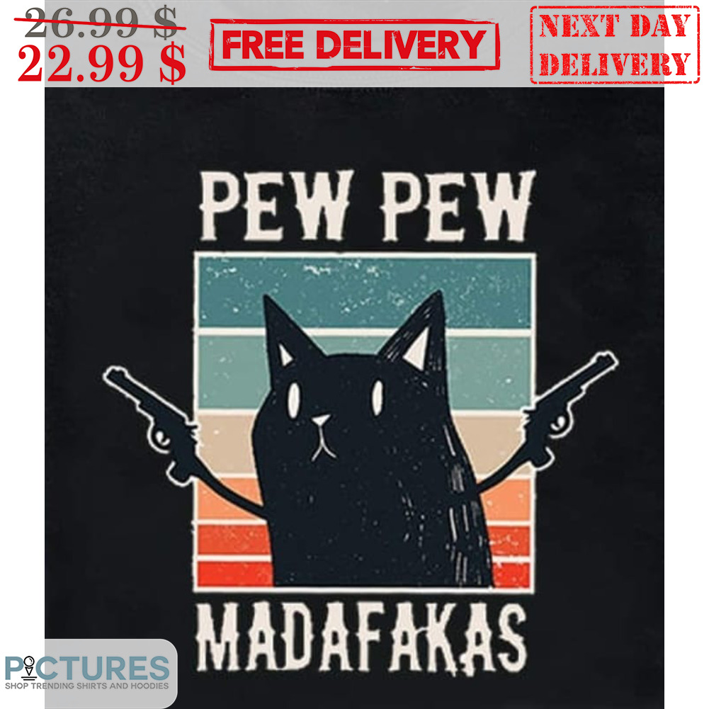 Cat Pew Pew Madafakas Vintage Shirt