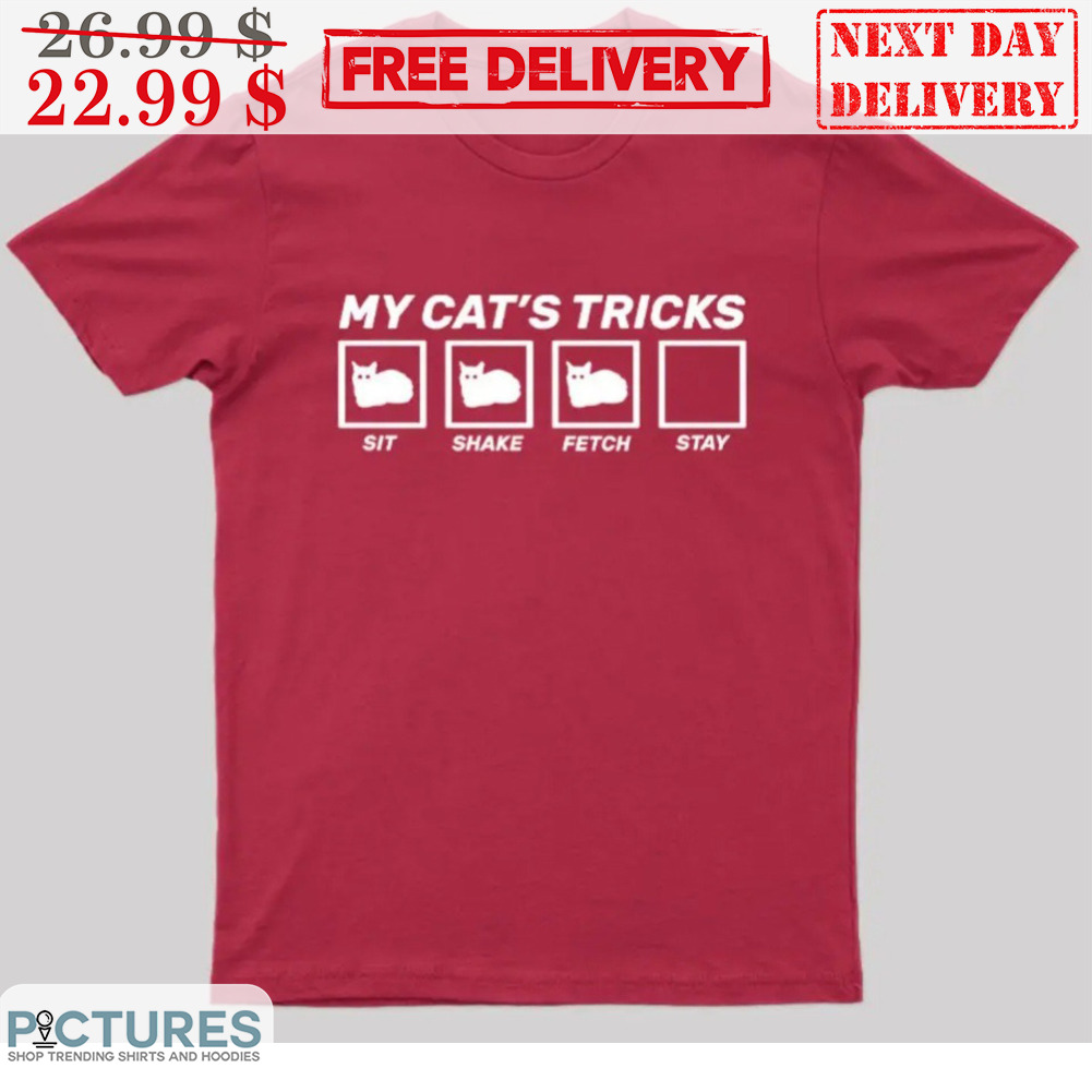 My Cat's Tricks Sit Shake Fetch Stay Shirt