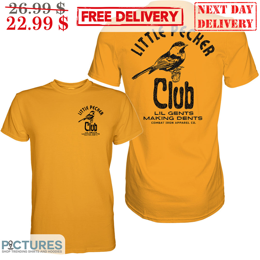 Bird Little Pecker Club Lil Gents Making Dents Shirt