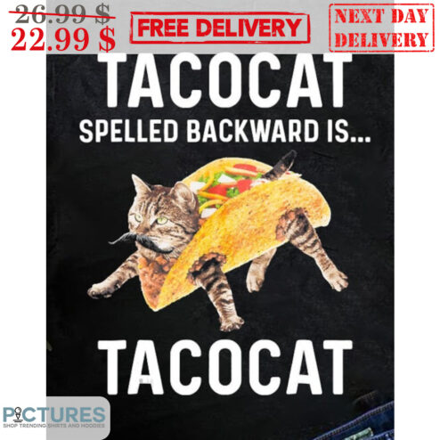 Tacocat Spelled Backward Is Tacocat Shirt