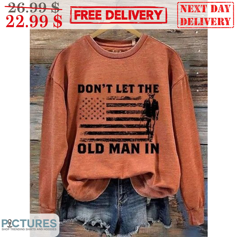 Don't Let The Old Man In American Flag Vintage Shirt
