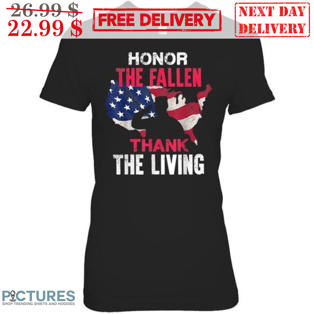Honor The Fallen Thank The Living American Shirt
