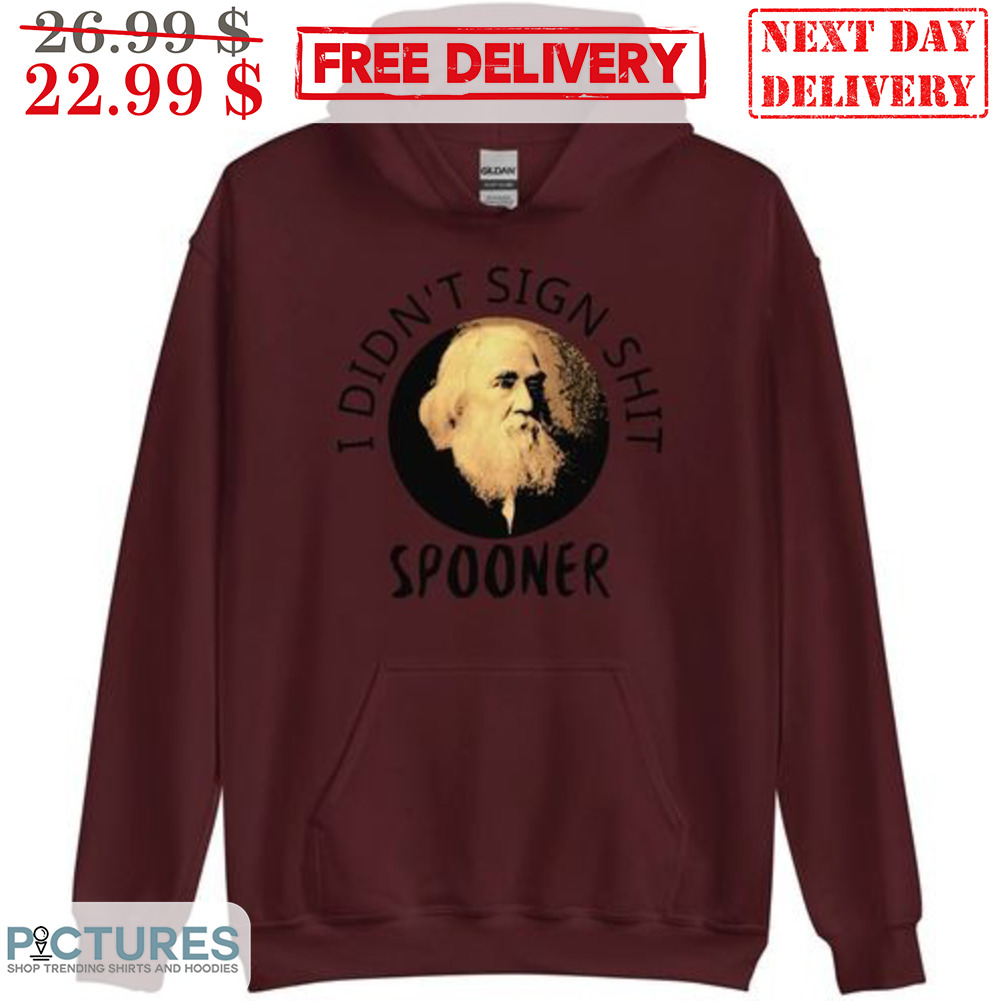 I Didn't Sign Shit Spooner Shirt
