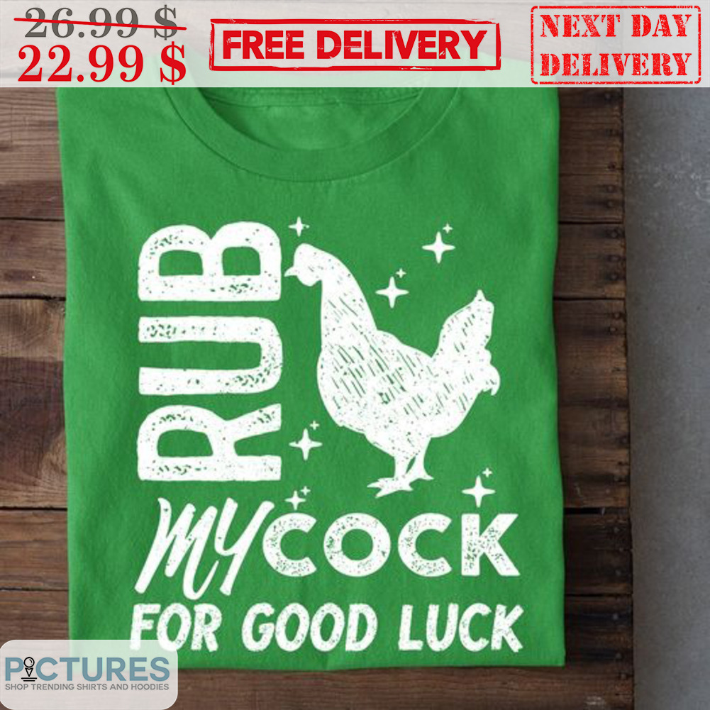 Rub My Cock For Good Luck St Patrick's Day Shirt