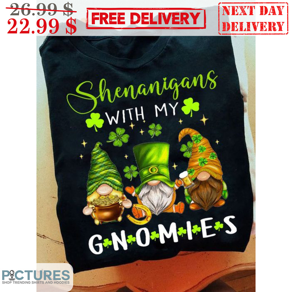 Shenanigans With My Gnomies St Patrick's Day Shirt