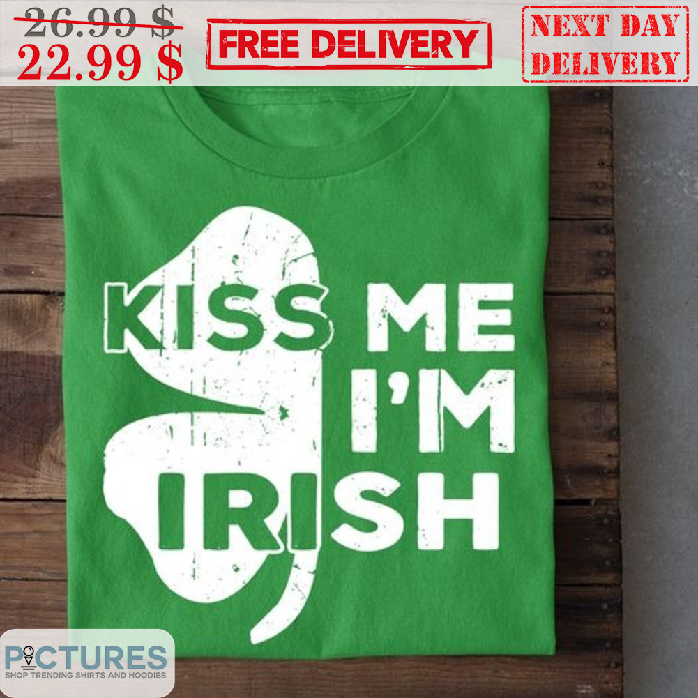 St Patrick's Day Kiss Me I'm Irsih Shirt