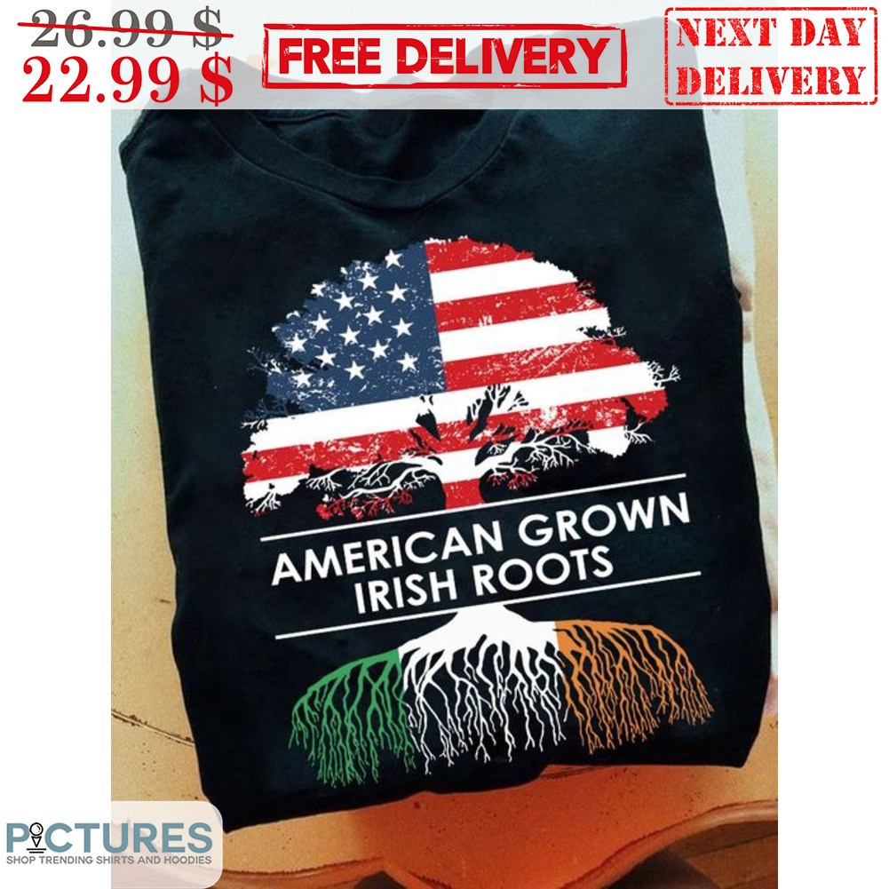 American Grown Irish Roots Shirt