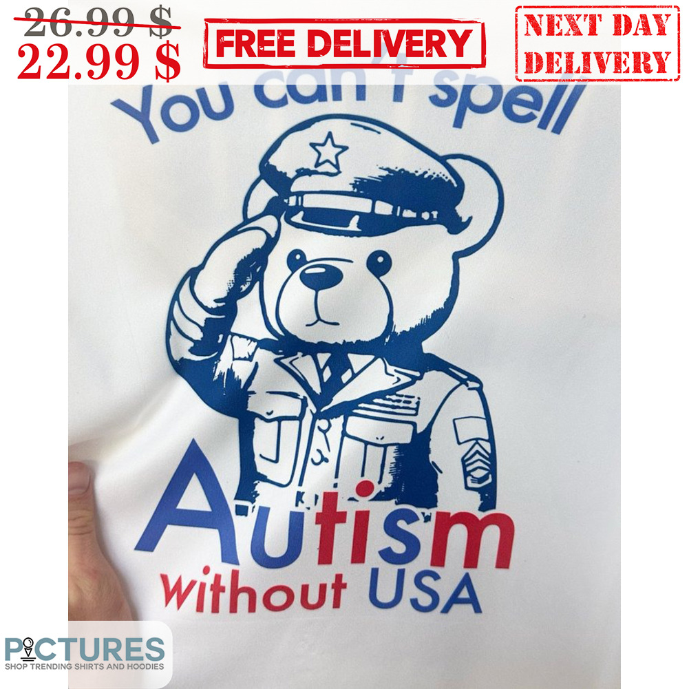 You Can't Spell Autism Without USA Shirt