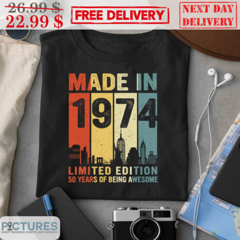 Custom Made In 1974 Limited Edition 50 Years Of Being Awesome Vintage Shirt