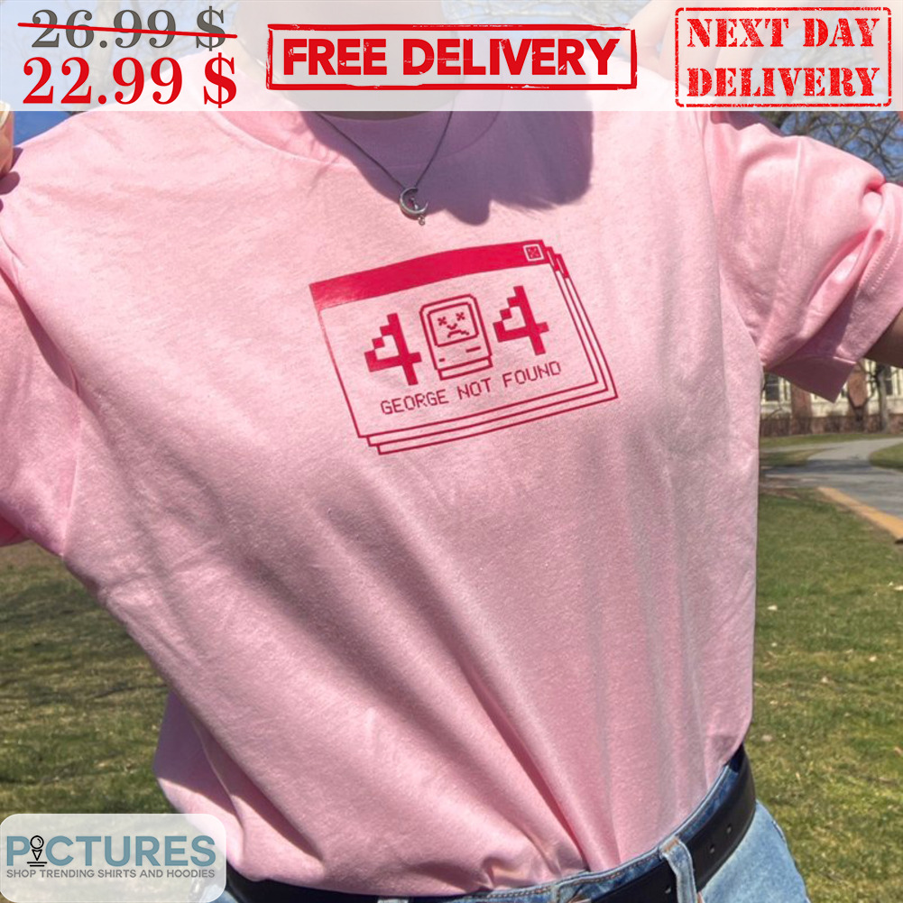 404 George Not Found Shirt
