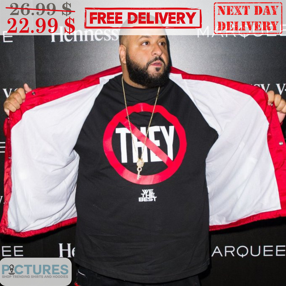 Not They We The Best Shirt