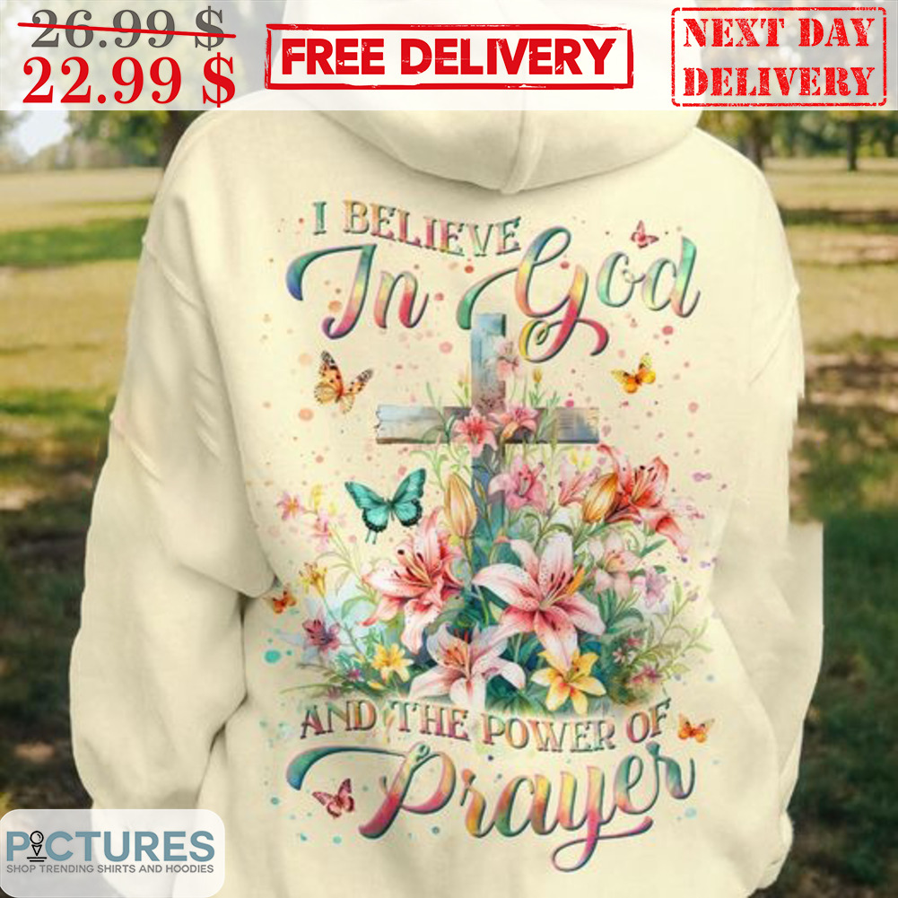 Cross Floral I Believe In God And The Power Of Prayer Shirt