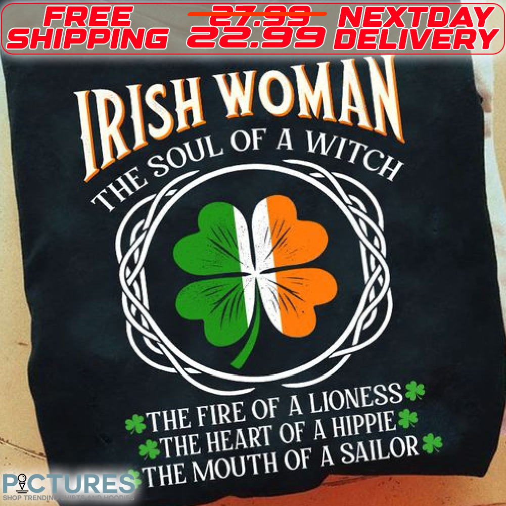 Irish Woman the soul of a witch St Patrick’s Day shirt