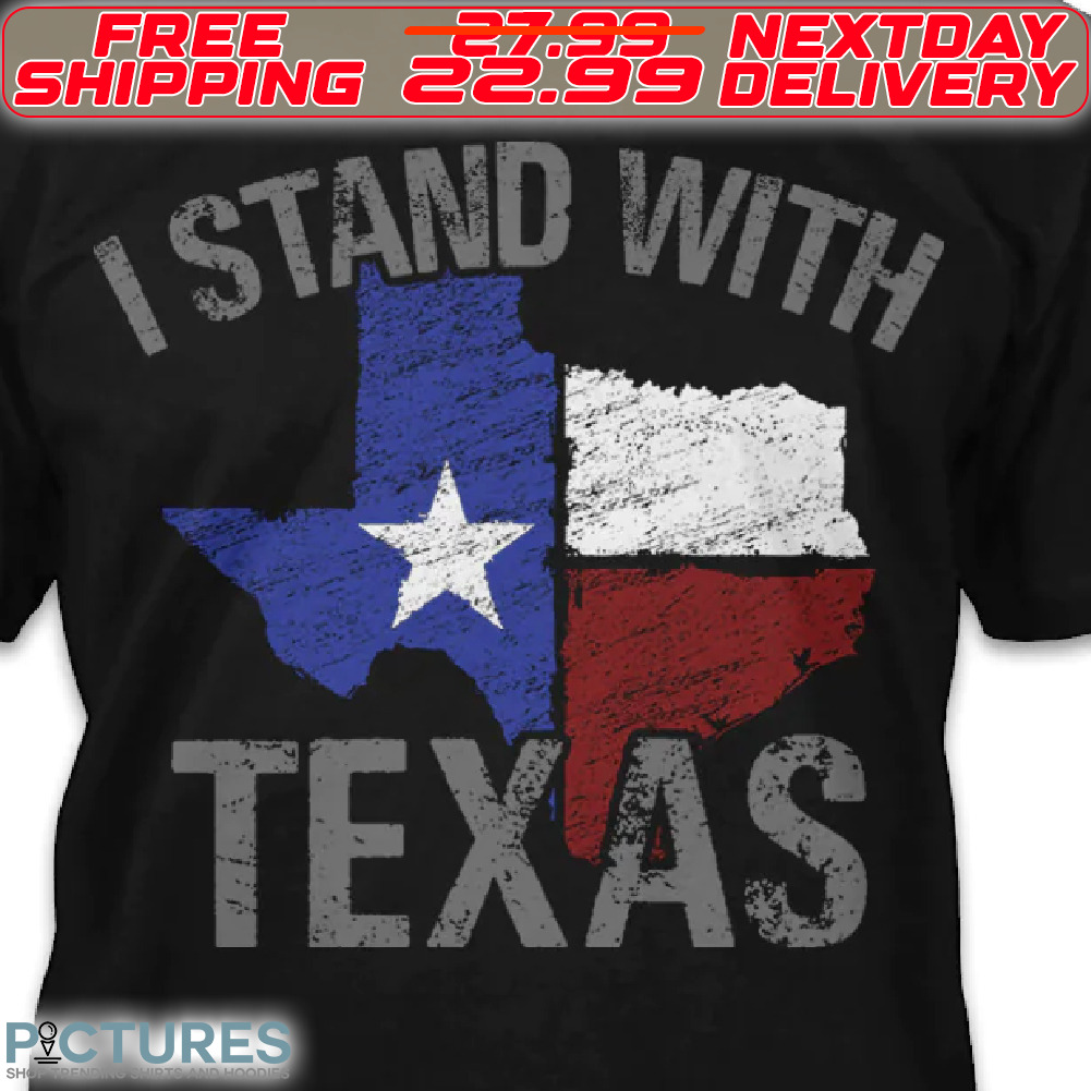 America Flag I Stand With Texas Shirt