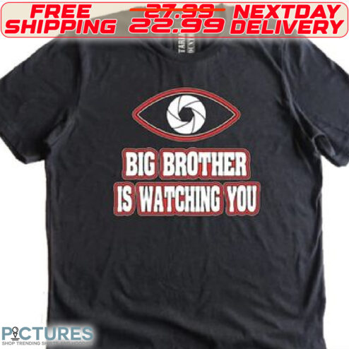 Eye Big Brother Is Watching You Shirt