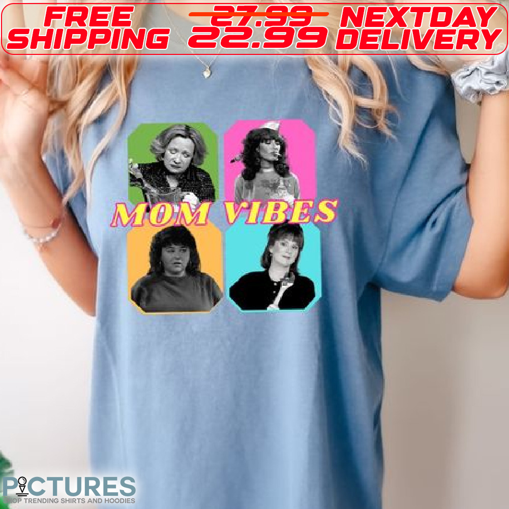 Mom Vibes Shirt