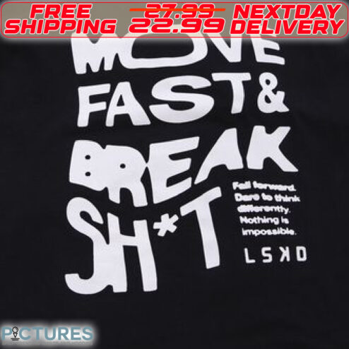 Move Fast And Break Shit Shirt