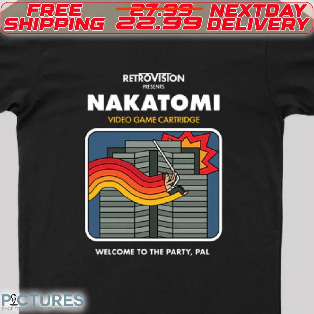 Retrovision Presents Nakatomi Video Game Cartridge Welcome To The Party Pal Shirt