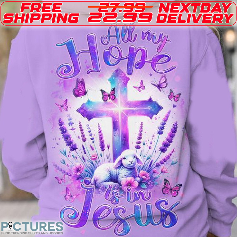 Cross Sheep Butterfly Flower All My Hope Is In Jesus Shirt
