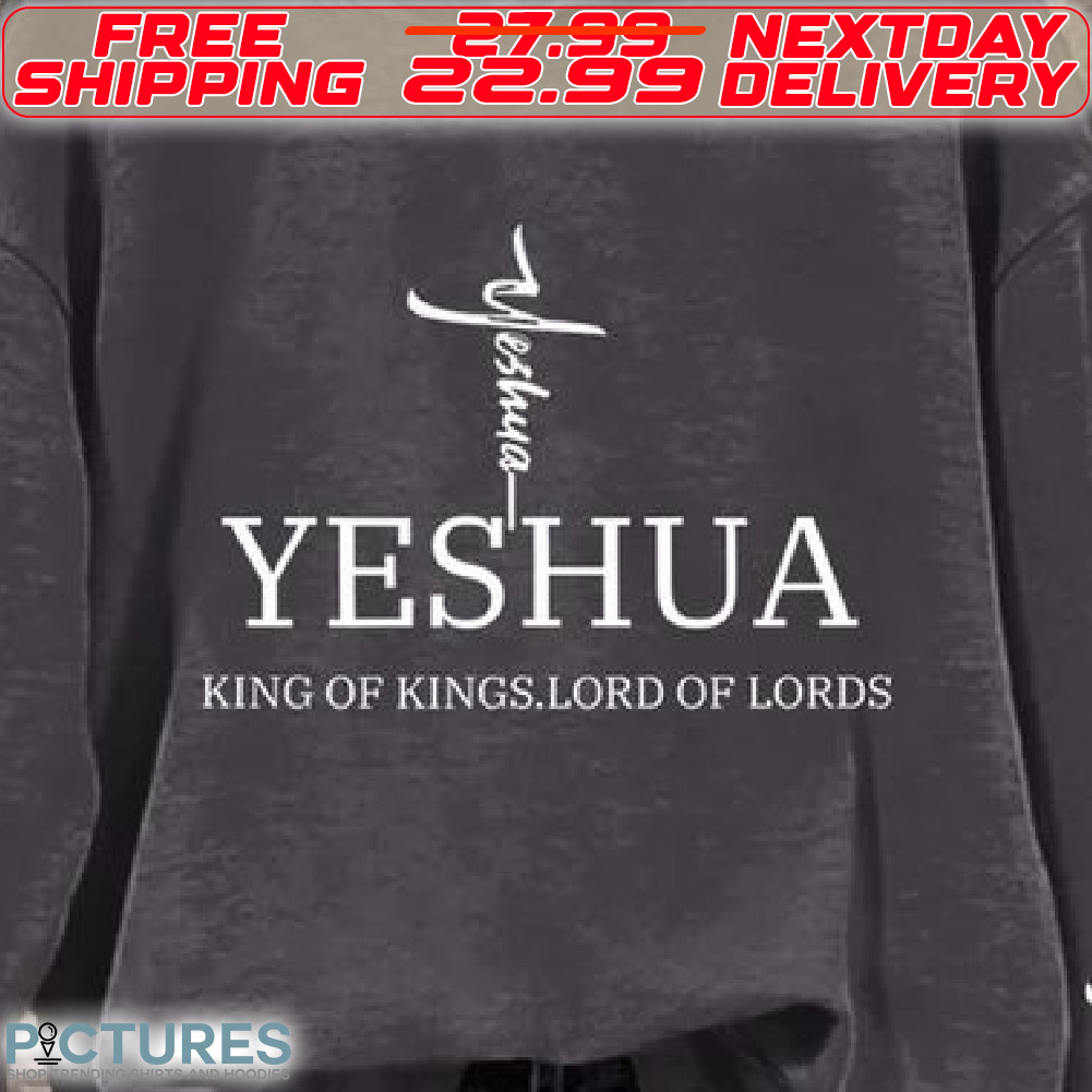 Cross Yeshua King Of Kings Lord Of Lords Shirt