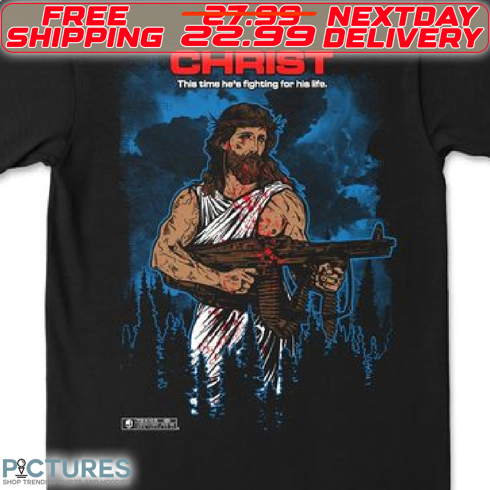 God Gun Christ This Time He IS Fighting For His Life Shirt