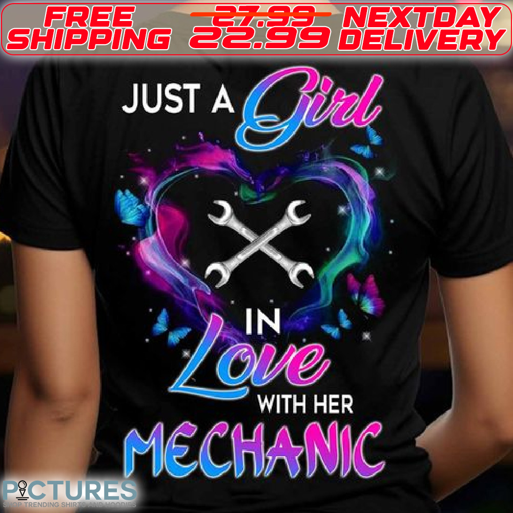 Heart Just A Girl In Love With Her Mechanic Shirt