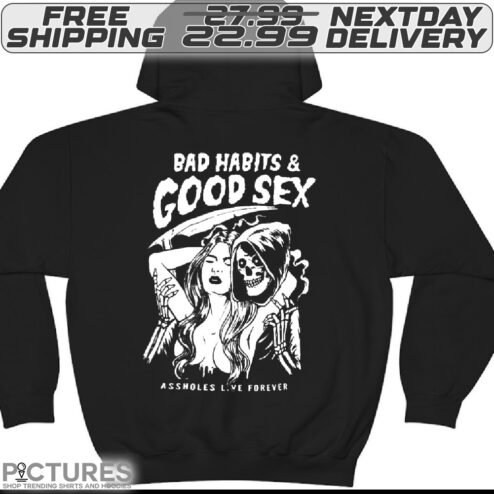 Bad habits Good sex Shirt