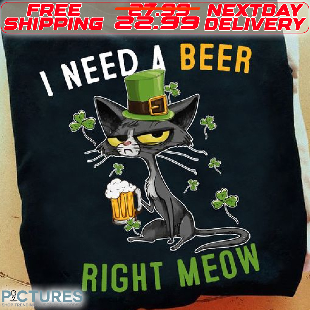 Black Cat I Need A Beer Right Meow Patrick Shirt
