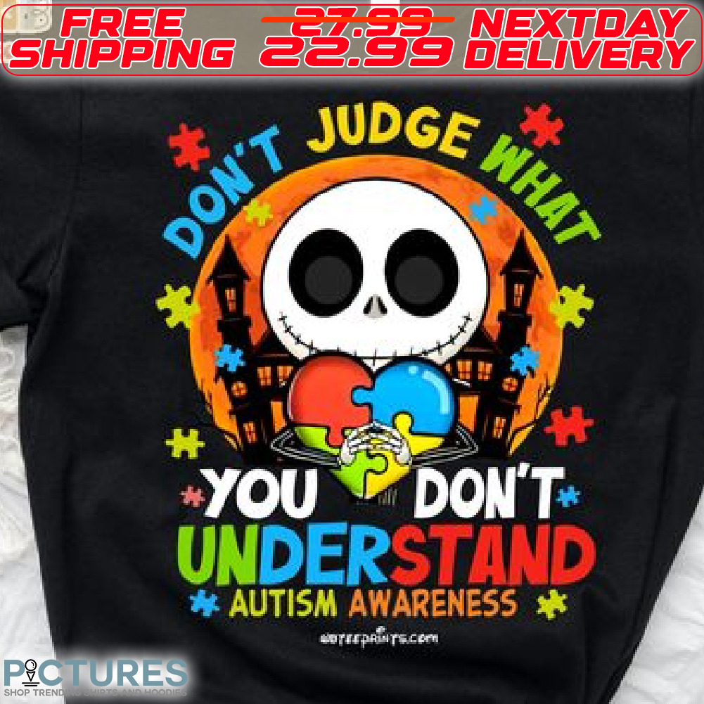 Jack Skellington Don’t Judge What You Don’t Understand Shirt