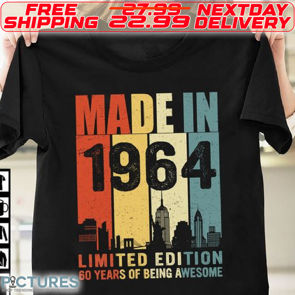 Made In 1964 Limited Edition 60 Years Of Being Awesome Shirt