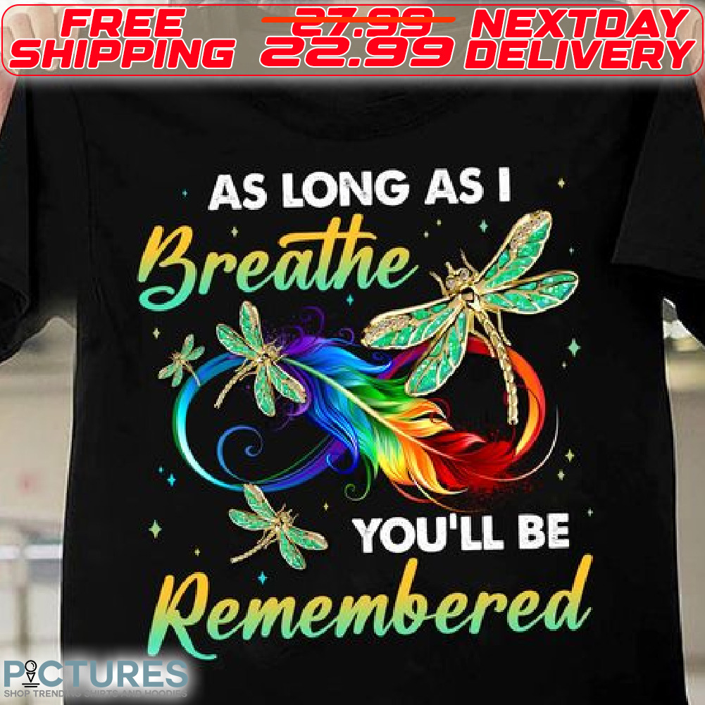 Dragonfly As Long As I Breathe You'll Be Remembered