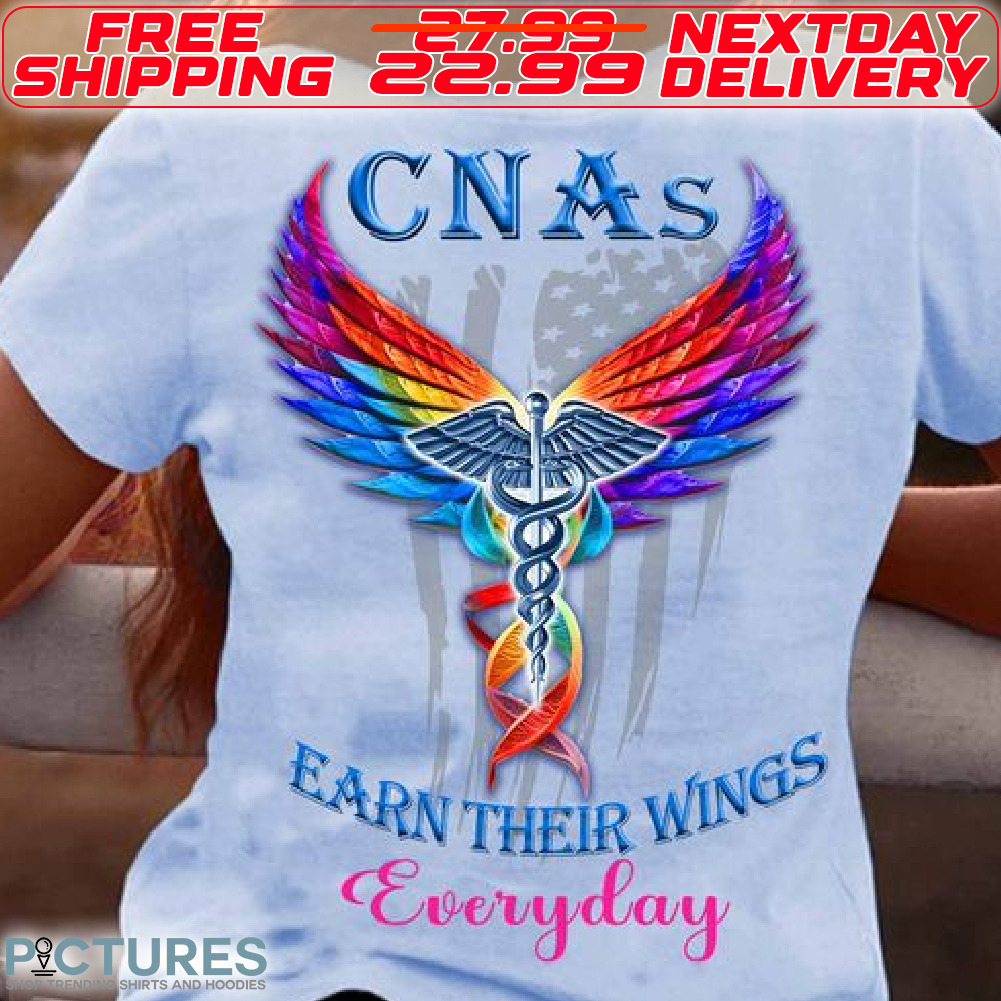 America Flag Wings CNAs Earn Their Wings Everyday Shirt
