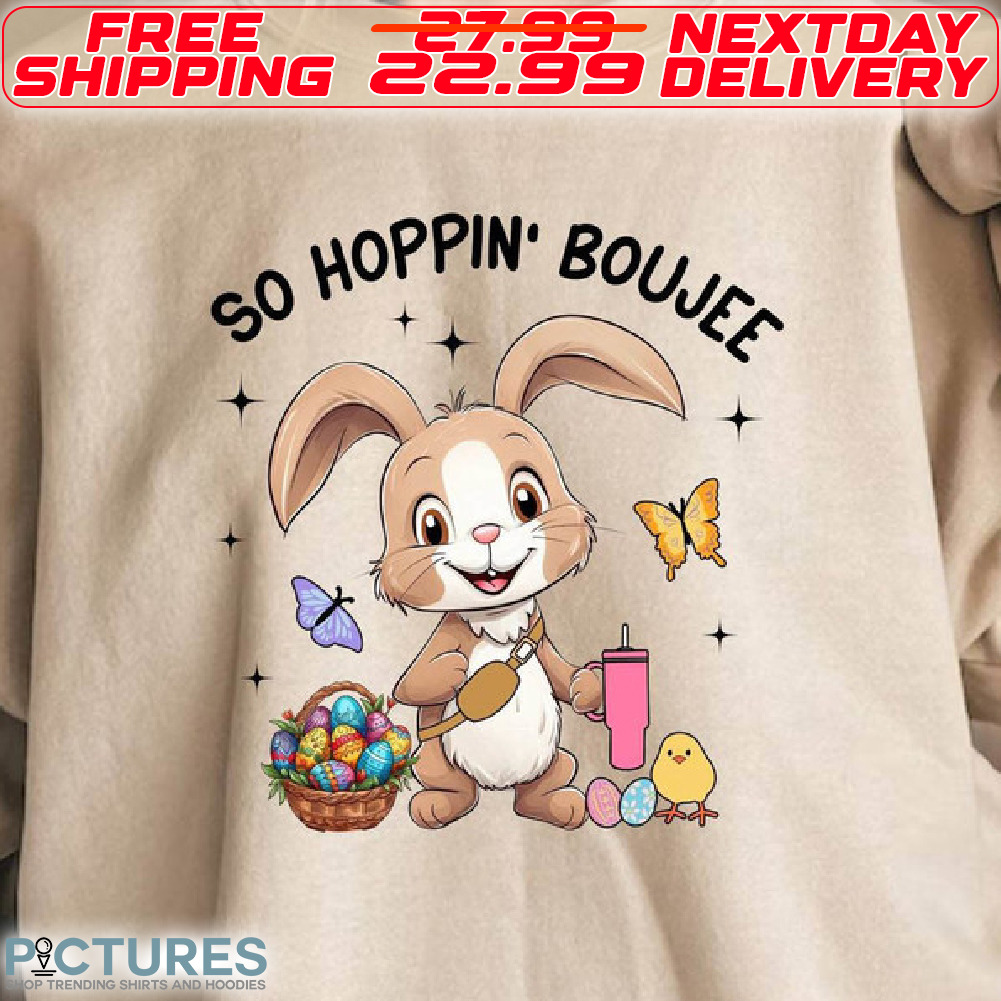 Rabbit So Hoppin Boujee Easter Shirt