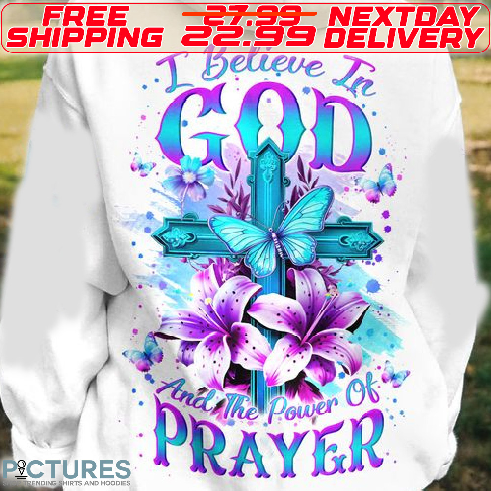 Cross Butterfly Flower I Believe In God And The Power Of Prayer Shirt